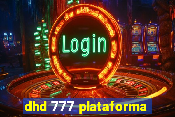 dhd 777 plataforma